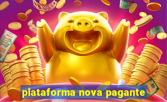 plataforma nova pagante